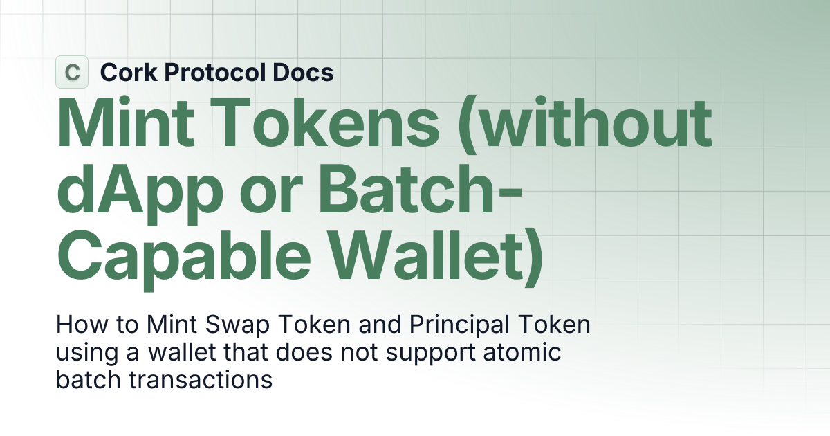 Mint Tokens (without dApp or Batch-Capable Wallet) | Cork Protocol Docs